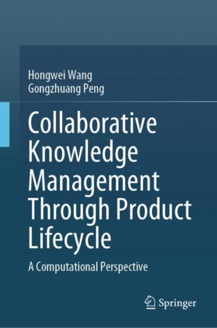 Book cover of: Collaborative Knowledge Management Through Product Lifecycle. By: Hongwei Wang