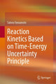Book cover of: Reaction Kinetics Based on Time-Energy Uncertainty Principle. By: Satoru Yamamoto