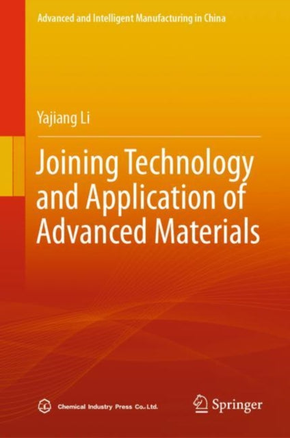 Book cover of: Joining Technology and Application of Advanced Materials. By: Yajiang Li