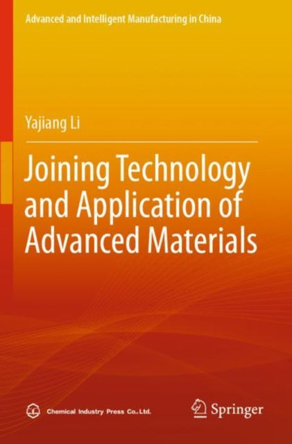 Book cover of: Joining Technology and Application of Advanced Materials. By: Yajiang Li
