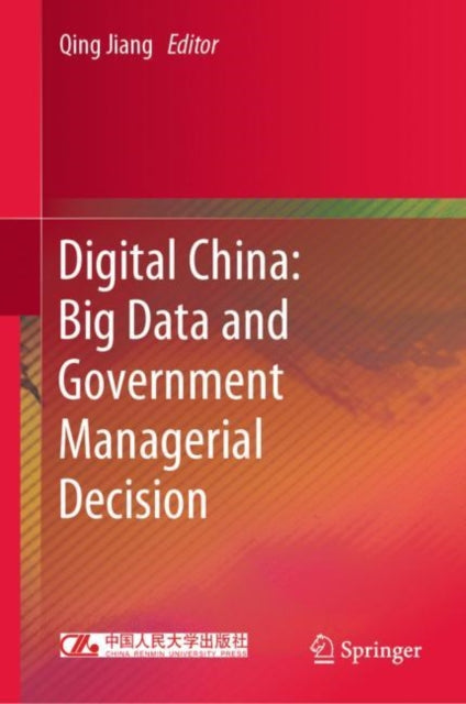 Book cover of: Digital China: Big Data and Government Managerial Decision. By: Qing Jiang
