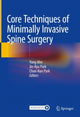 Book cover of: Core Techniques of Minimally Invasive Spine Surgery. By: Yong Ahn