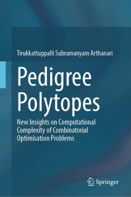 Book cover of: Pedigree Polytopes. By: Tirukkattuppalli Subramanyam Arthanari