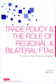 Book cover of: Trade Policy and the Role of Regional and Bilateral FTAs