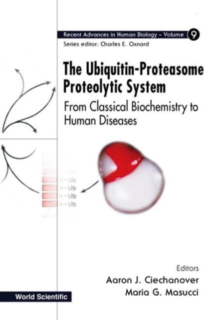 Book cover of: Ubiquitin-proteasome Proteolytic System, The: From Classical Biochemistry To Human Diseases