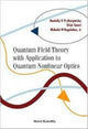 Book cover of: Quantum Field Theory With Application To Quantum Nonlinear Optics