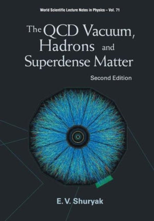 Qcd Vacuum, Hadrons And Superdense Matter, The (2nd Edition)
