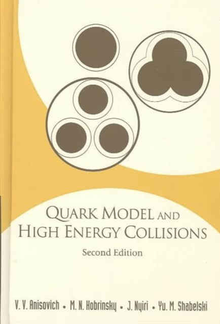 Book cover of: Quark Model And High Energy Collisions, 2nd Edition. By: M. N. Kobrinsky