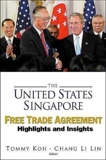 Book cover of: United States-singapore Free Trade Agreement, The: Highlights And Insights