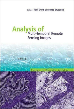 Analysis Of Multi-temporal Remote Sensing Images, Proceedings Of The Second International Workshop On The Multitemp 2003