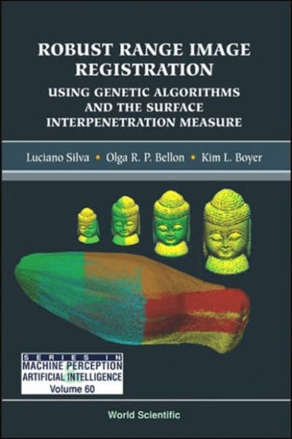Book cover of: Robust Range Image Registration Using Genetic Algorithms And The Surface Interpenetration Measure. By: Luciano Silva