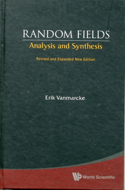 Book cover of: Random Fields: Analysis And Synthesis (Revised And Expanded New Edition). By: Erik Vanmarcke