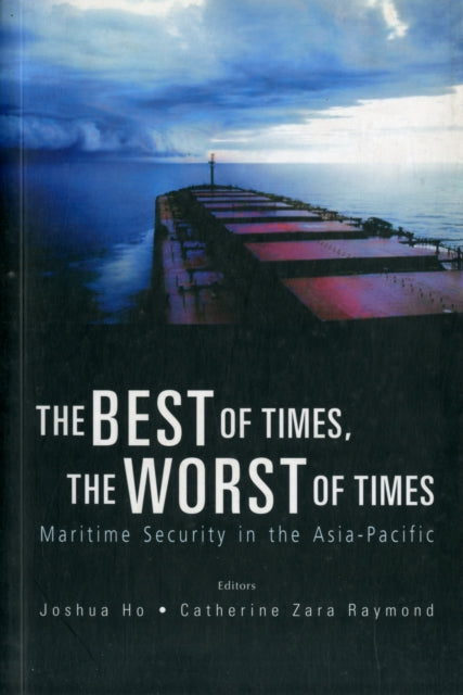 Book cover of: Best Of Times, The Worst Of Times, The: Maritime Security In The Asia-pacific