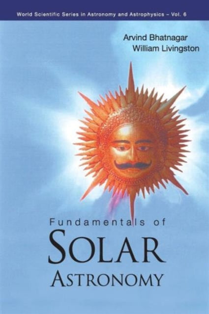 Book cover of: Fundamentals Of Solar Astronomy. By: Arvind Bhatnagar