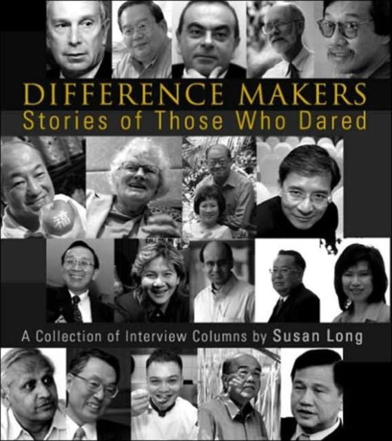 Book cover of: Difference Makers: Stories Of Those Who Dared - A Collection Of Interview Columns By Susan Long (English Version)