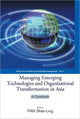 Book cover of: Managing Emerging Technologies And Organizational Transformation In Asia: A Casebook. By: Shan-ling Pan