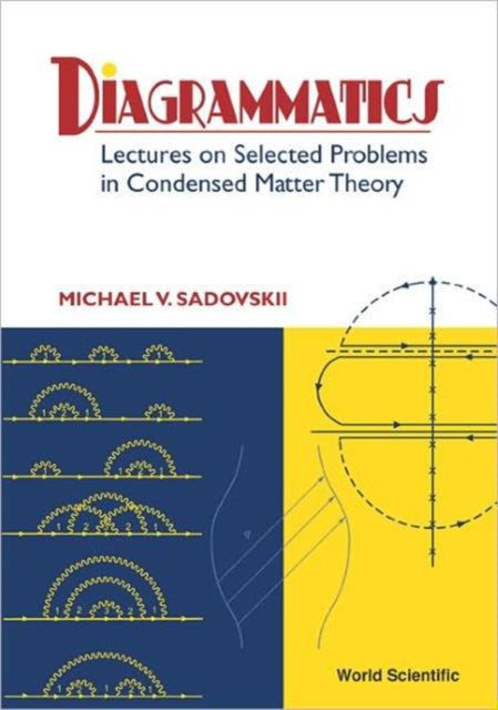 Book cover of: Diagrammatics: Lectures On Selected Problems In Condensed Matter Theory. By: M. V. Sadovskiæi, M. V. Sadovskii