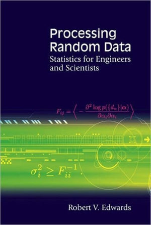 Processing Random Data: Statistics For Engineers And Scientists