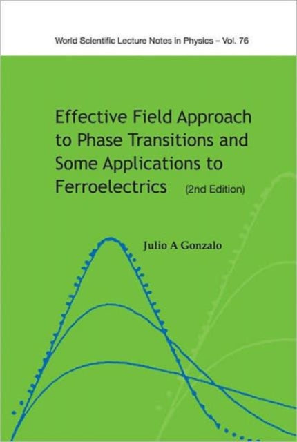 Effective Field Approach To Phase Transitions And Some Applications To Ferroelectrics (2nd Edition)