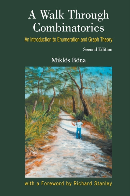 Book cover of: Walk Through Combinatorics, A: An Introduction To Enumeration And Graph Theory. By: Miklos Bona