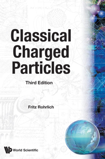 Book cover of: Classical Charged Particles (Third Edition). By: Fritz Rohrlich