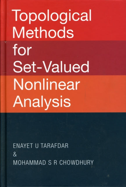 Book cover of: Topological Methods For Set-valued Nonlinear Analysis. By: E. Tarafdar