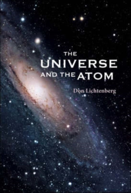 Book cover of: Universe And The Atom, The. By: Don Lichtenberg