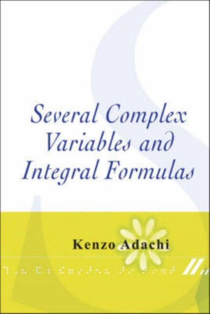 Book cover of: Several Complex Variables And Integral Formulas. By: Kenzo Adachi