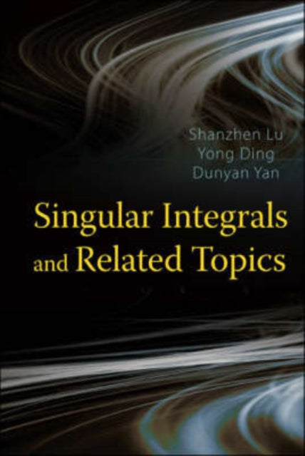 Book cover of: Singular Integrals And Related Topics. By: Shanzhen Lu