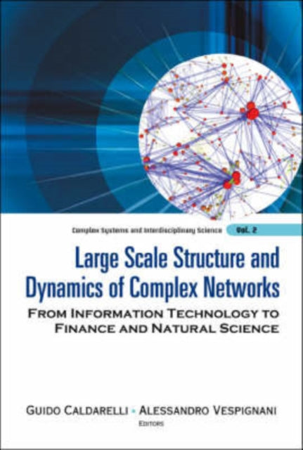 Book cover of: Large Scale Structure And Dynamics Of Complex Networks: From Information Technology To Finance And Natural Science