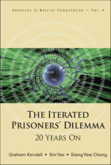 Book cover of: Iterated Prisoners' Dilemma, The: 20 Years On. By: Graham Kendall