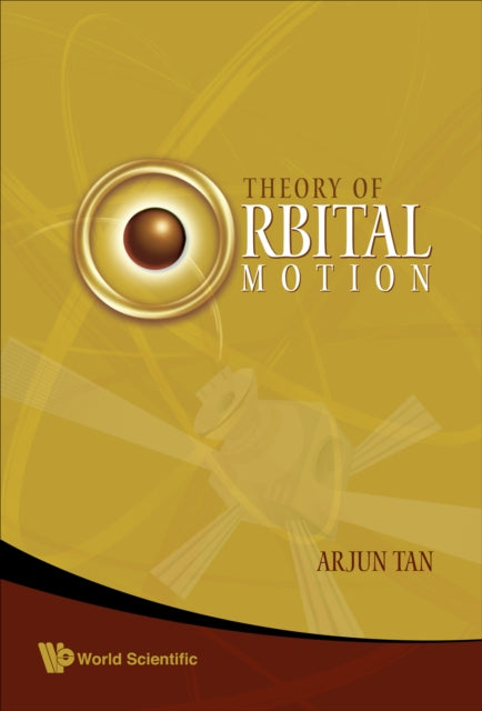Book cover of: Theory Of Orbital Motion. By: Arjun Tan