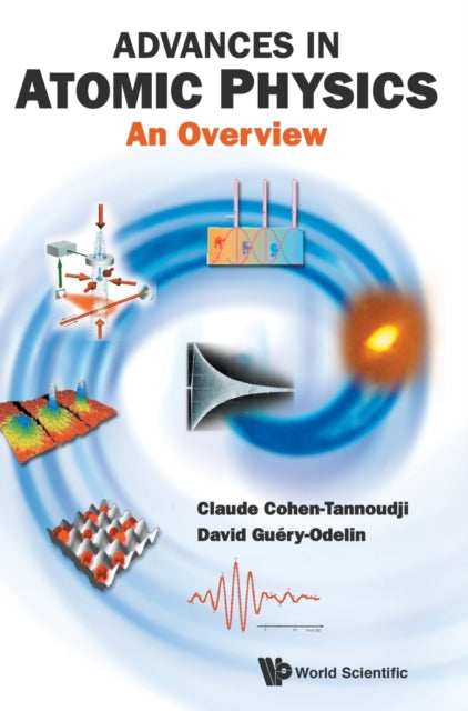 Book cover of: Advances In Atomic Physics: An Overview. By: Claude Cohen-Tannoudji