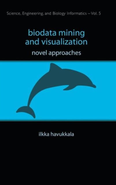 Book cover of: Biodata Mining And Visualization: Novel Approaches. By: Ilkka Havukkala