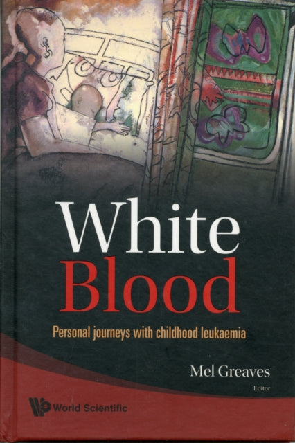 Book cover of: White Blood: Personal Journeys With Childhood Leukaemia