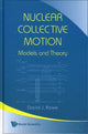 Book cover of: Nuclear Collective Motion: Models And Theory. By: D. J. Rowe