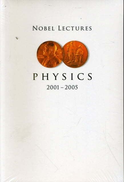 Book cover of: Nobel Lectures In Physics (2001-2005)