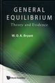 Book cover of: General Equilibrium: Theory And Evidence. By: W. D. A. Bryant