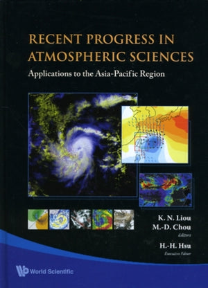Recent Progress In Atmospheric Sciences: Applications To The Asia-pacific Region