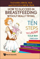 Book cover of: How To Succeed In Breastfeeding Without Really Trying, Or Ten Steps To Laugh Your Way Through. By: Natasha Shur