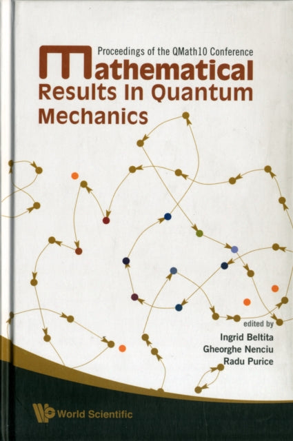 Book cover of: Mathematical Results In Quantum Mechanics - Proceedings Of The Qmath10 Conference. By: QMath10 Conference (2007 Moieciu, Romania)