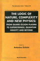 Book cover of: Logic Of Nature, Complexity And New Physics, The: From Quark-gluon Plasma To Superstrings, Quantum Gravity And Beyond - Proceedings Of The International School Of Subnuclear Physics. By: International School of Subnuclear Physics (44th 2006 Erice, Italy)