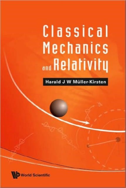 Book cover of: Classical Mechanics And Relativity. By: H. J. W. Müller-Kirsten