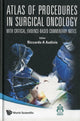 Book cover of: Atlas Of Procedures In Surgical Oncology With Critical, Evidence-based Commentary Notes (With Dvd-rom)