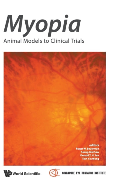 Book cover of: Myopia: Animal Models To Clinical Trials. By: Roger W. Beuerman