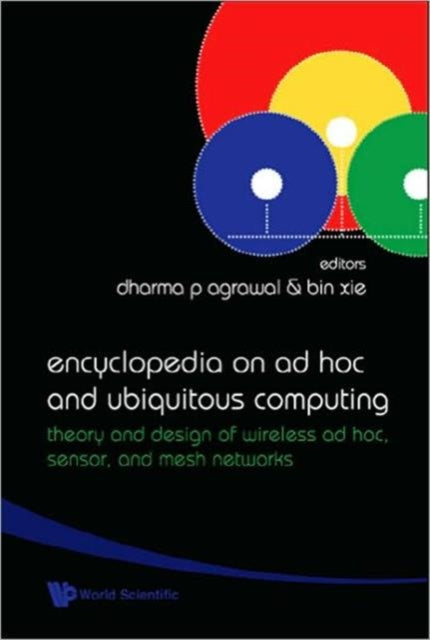Book cover of: Encyclopedia On Ad Hoc And Ubiquitous Computing: Theory And Design Of Wireless Ad Hoc, Sensor, And Mesh Networks. By: Dharma P. Agrawal