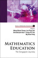 Book cover of: Mathematics Education: The Singapore Journey