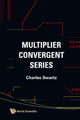 Book cover of: Multiplier Convergent Series. By: Charles Swartz