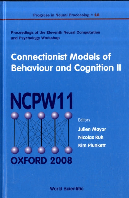 Book cover of: Connectionist Models Of Behaviour And Cognition Ii - Proceedings Of The 11th Neural Computation And Psychology Workshop. By: Neural Computation and Psychology Workshop (11th 2008 University of Oxford)