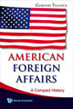 Book cover of: American Foreign Affairs: A Compact History. By: Gordon Tullock